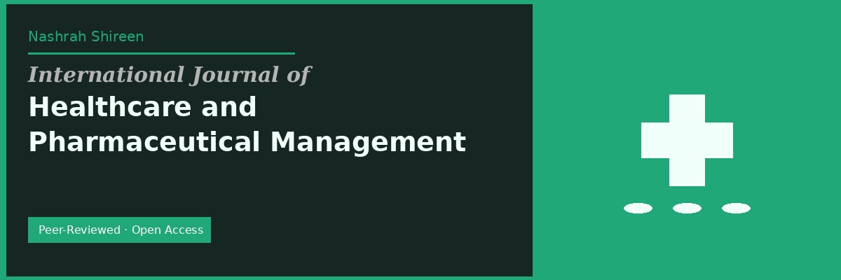 Nashrah Shireen: International Journal of Healthcare and Pharmaceutical Management